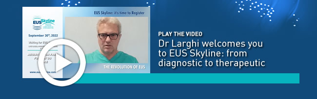 Play the video: Dr Larghi Welcomes you to EUS Skyline